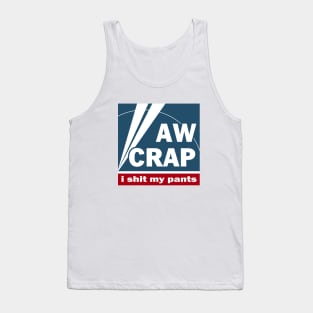 Aw Crap I Shit My Pants - News Parody Tank Top